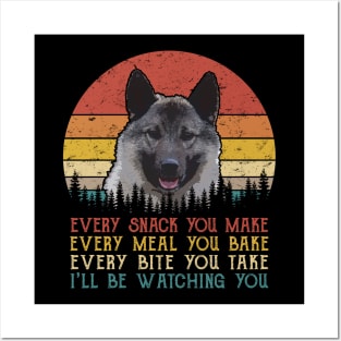 Vintage Every Snack You Make Every Meal You Bake Norwegian Elkhound Posters and Art